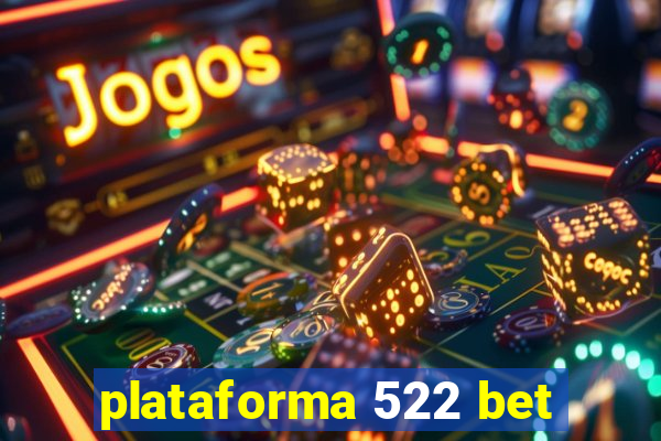 plataforma 522 bet